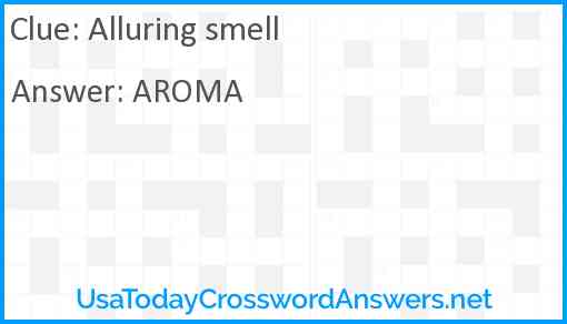 Alluring smell Answer