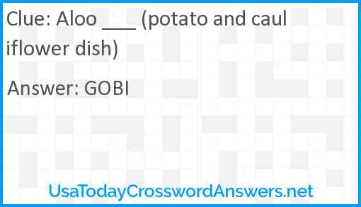 Aloo ___ (potato and cauliflower dish) Answer