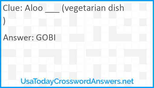 Aloo ___ (vegetarian dish) Answer