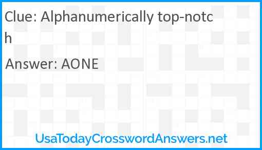 Alphanumerically top notch crossword clue UsaTodayCrosswordAnswers net