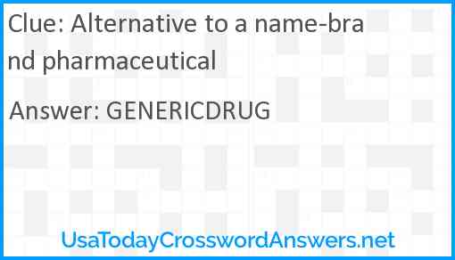 Alternative to a name-brand pharmaceutical Answer