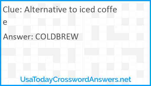 Alternative to iced coffee Answer