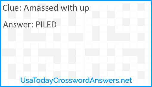 Amassed with up Answer