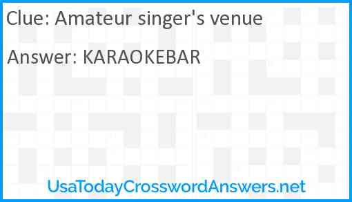 Amateur singer's venue Answer