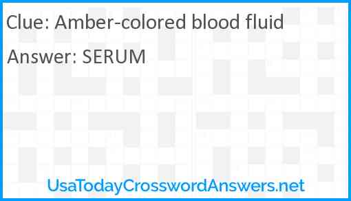 Amber-colored blood fluid Answer