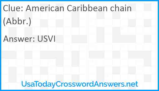 American Caribbean chain (Abbr.) Answer