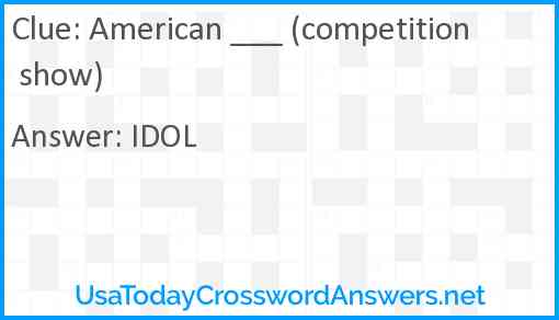 American ___ (competition show) Answer