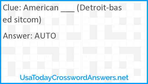 American ___ (Detroit-based sitcom) Answer