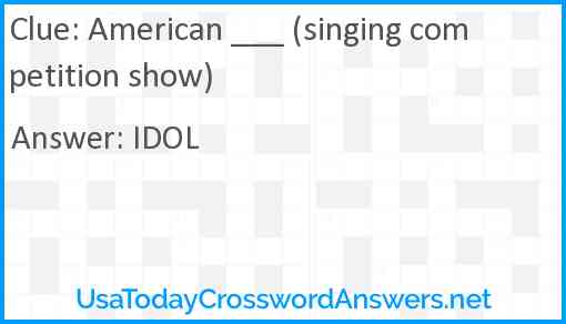 American ___ (singing competition show) Answer