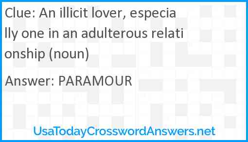 An illicit lover, especially one in an adulterous relationship (noun) Answer