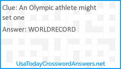 An Olympic athlete might set one Answer