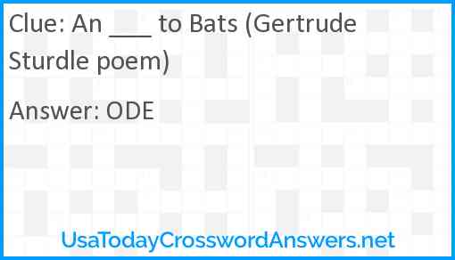 An ___ to Bats (Gertrude Sturdle poem) Answer