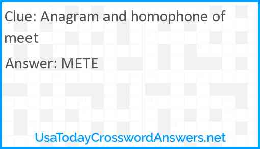 Anagram and homophone of meet Answer