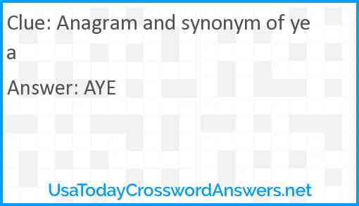 Anagram and synonym of yea Answer