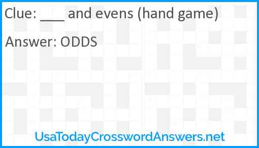 ___ and evens (hand game) Answer
