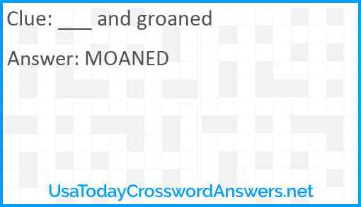 ___ and groaned Answer