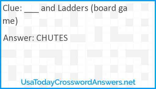 ___ and Ladders (board game) Answer