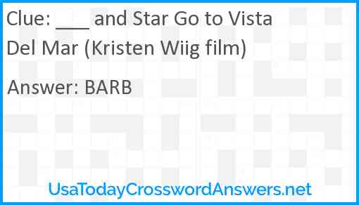 ___ and Star Go to Vista Del Mar (Kristen Wiig film) Answer