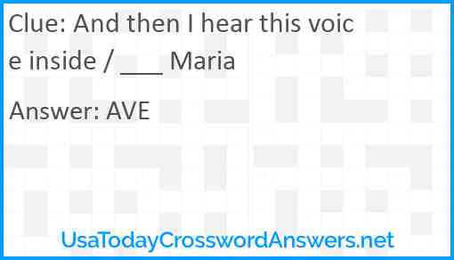 And then I hear this voice inside / ___ Maria Answer