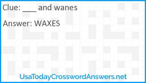 ___ and wanes Answer