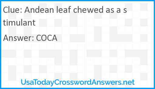 Andean leaf chewed as a stimulant Answer