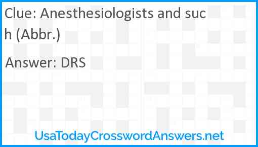 Anesthesiologists and such (Abbr.) Answer