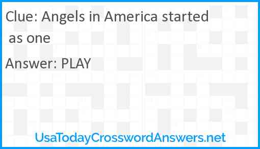 Angels in America started as one Answer