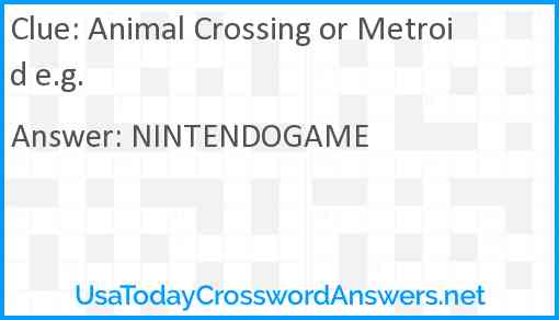 Animal Crossing or Metroid e.g. Answer