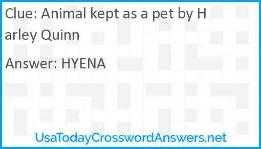 Animal kept as a pet by Harley Quinn Answer