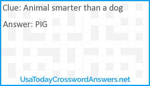 Animal smarter than a dog Answer