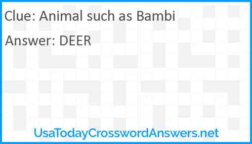 Animal such as Bambi Answer