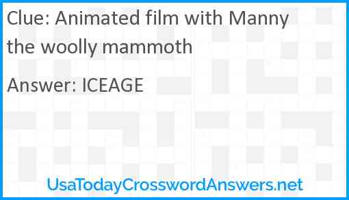 Animated film with Manny the woolly mammoth Answer