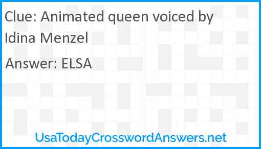Animated queen voiced by Idina Menzel Answer
