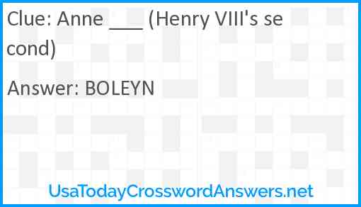 Anne ___ (Henry VIII's second) Answer
