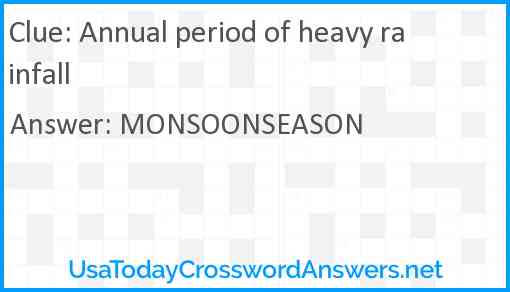 Annual period of heavy rainfall crossword clue