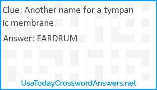 Another name for a tympanic membrane Answer