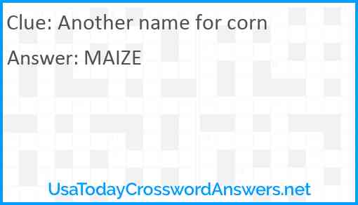 Another name for corn Answer