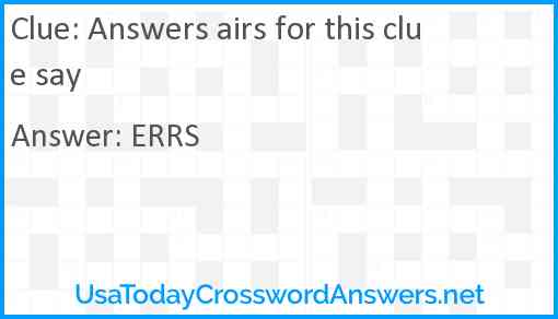 Answers airs for this clue say Answer