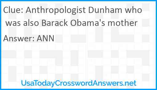 Anthropologist Dunham who was also Barack Obama's mother Answer