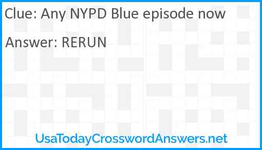 Any NYPD Blue episode now Answer