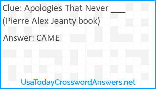 Apologies That Never ___ (Pierre Alex Jeanty book) Answer