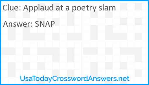 Applaud at a poetry slam Answer