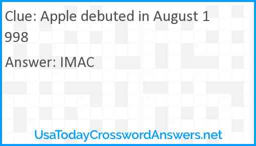 Apple debuted in August 1998 Answer
