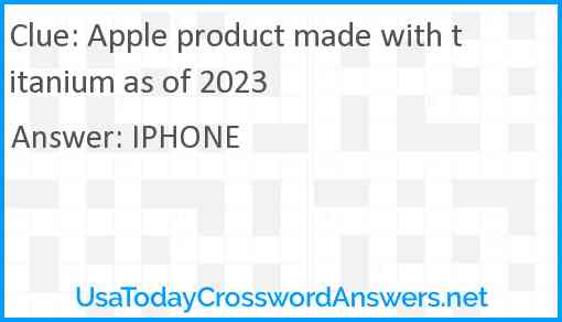 Apple product made with titanium as of 2023 Answer