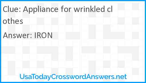 Appliance for wrinkled clothes Answer