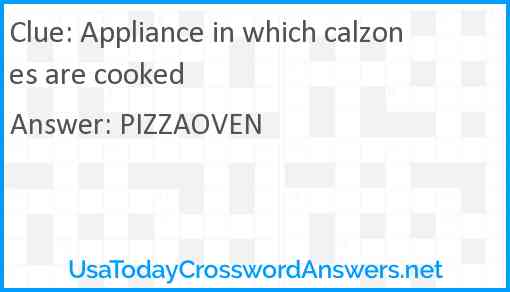 Appliance in which calzones are cooked Answer