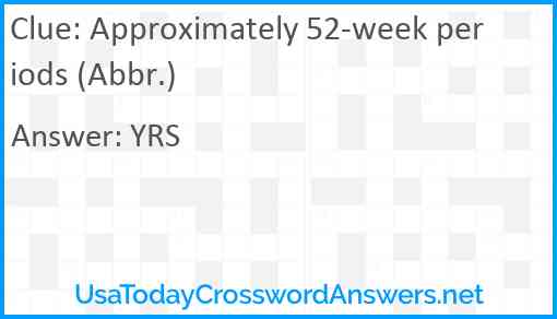 Approximately 52-week periods (Abbr.) Answer