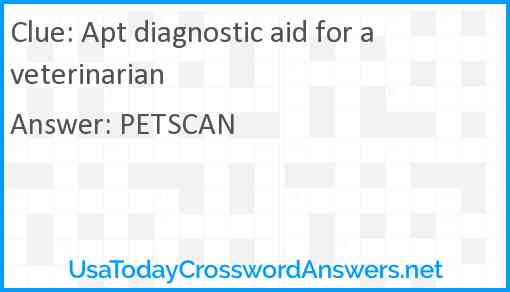 Apt diagnostic aid for a veterinarian Answer