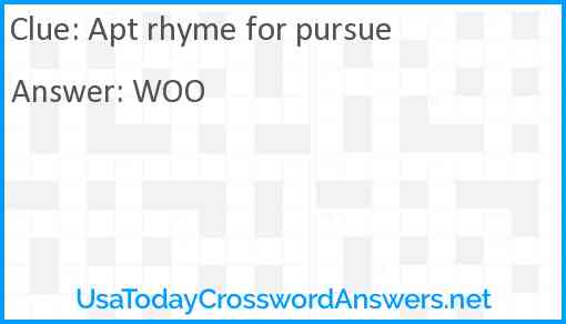 Apt rhyme for pursue Answer