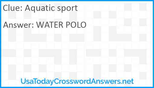 Aquatic sport Answer